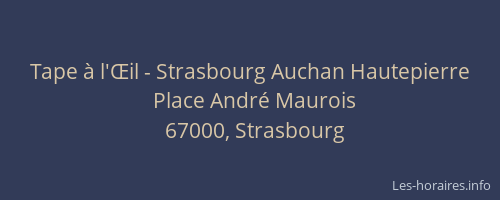Tape à l'Œil - Strasbourg Auchan Hautepierre
