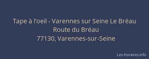 Tape à l'oeil - Varennes sur Seine Le Bréau