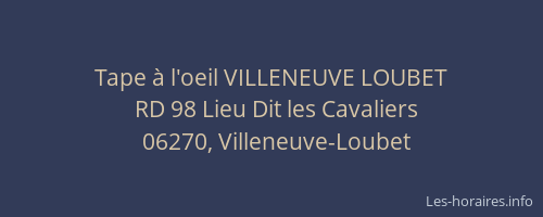 Tape à l'oeil VILLENEUVE LOUBET