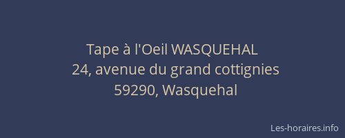 Tape à l'Oeil WASQUEHAL