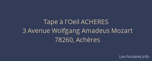 Tape &agrave; l'Oeil ACHERES