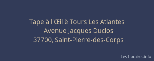 Tape à l'Œil è Tours Les Atlantes