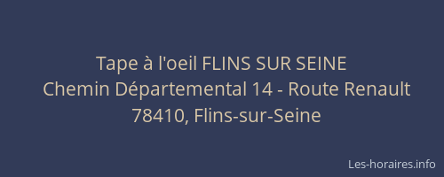 Tape &agrave; l'oeil FLINS SUR SEINE