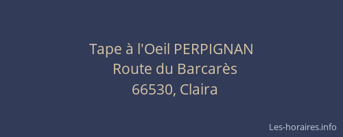 Tape &agrave; l'Oeil PERPIGNAN