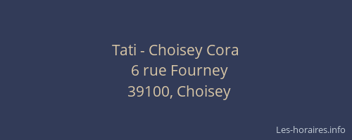 Tati - Choisey Cora