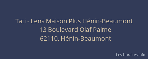 Tati - Lens Maison Plus Hénin-Beaumont