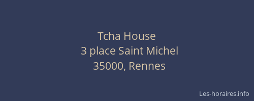 Tcha House