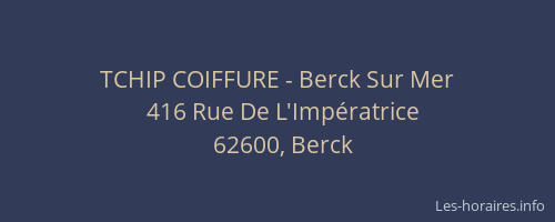 TCHIP COIFFURE - Berck Sur Mer