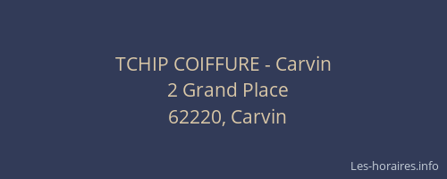 TCHIP COIFFURE - Carvin