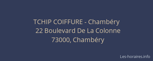 TCHIP COIFFURE - Chambéry