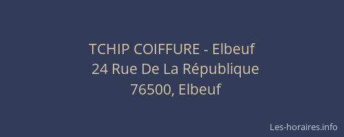 TCHIP COIFFURE - Elbeuf