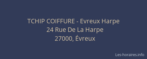 TCHIP COIFFURE - Evreux Harpe