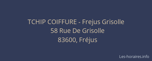 TCHIP COIFFURE - Frejus Grisolle