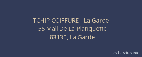 TCHIP COIFFURE - La Garde