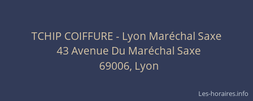 TCHIP COIFFURE - Lyon Maréchal Saxe