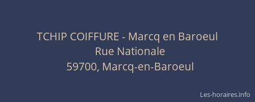 TCHIP COIFFURE - Marcq en Baroeul