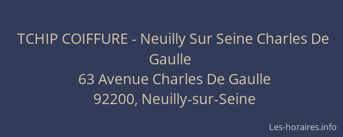 TCHIP COIFFURE - Neuilly Sur Seine Charles De Gaulle