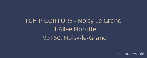 TCHIP COIFFURE - Noisy Le Grand