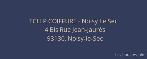 TCHIP COIFFURE - Noisy Le Sec