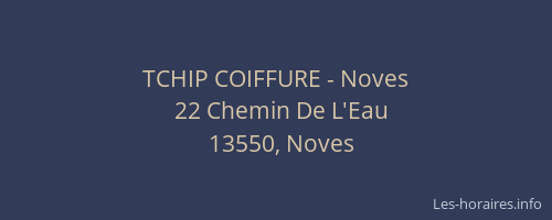 TCHIP COIFFURE - Noves