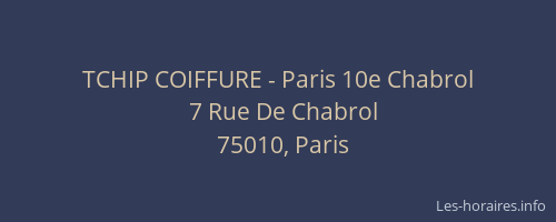 TCHIP COIFFURE - Paris 10e Chabrol