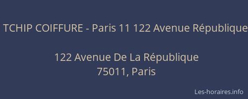 TCHIP COIFFURE - Paris 11 122 Avenue République