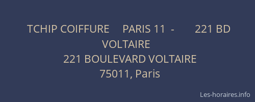 TCHIP COIFFURE     PARIS 11  -        221 BD VOLTAIRE