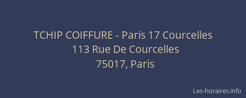 TCHIP COIFFURE - Paris 17 Courcelles