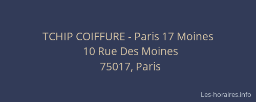 TCHIP COIFFURE - Paris 17 Moines