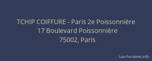 TCHIP COIFFURE - Paris 2e Poissonnière
