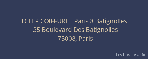 TCHIP COIFFURE - Paris 8 Batignolles