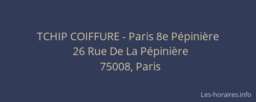 TCHIP COIFFURE - Paris 8e Pépinière