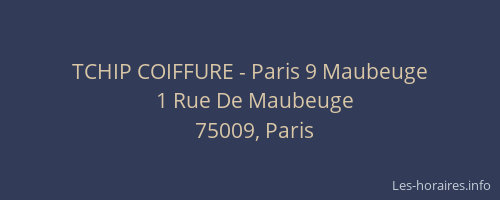 TCHIP COIFFURE - Paris 9 Maubeuge