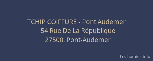 TCHIP COIFFURE - Pont Audemer