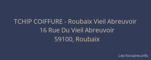 TCHIP COIFFURE - Roubaix Vieil Abreuvoir