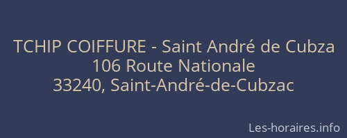 TCHIP COIFFURE - Saint André de Cubza