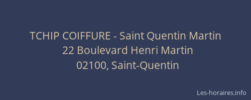 TCHIP COIFFURE - Saint Quentin Martin