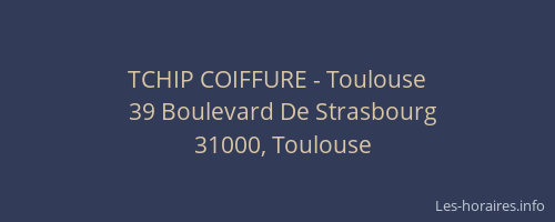 TCHIP COIFFURE - Toulouse