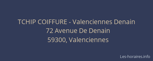 TCHIP COIFFURE - Valenciennes Denain