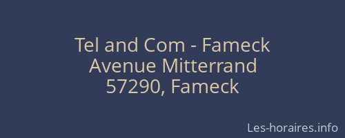 Tel and Com - Fameck