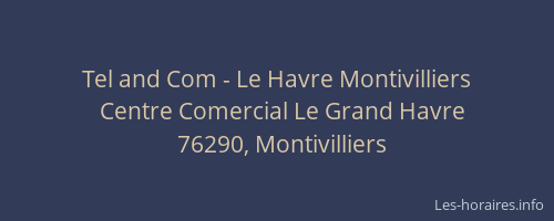 Tel and Com - Le Havre Montivilliers