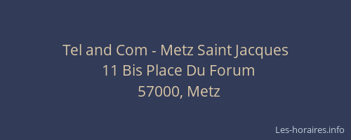 Tel and Com - Metz Saint Jacques