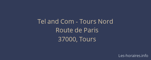 Tel and Com - Tours Nord