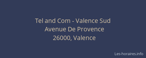 Tel and Com - Valence Sud