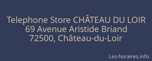 Telephone Store CHÂTEAU DU LOIR