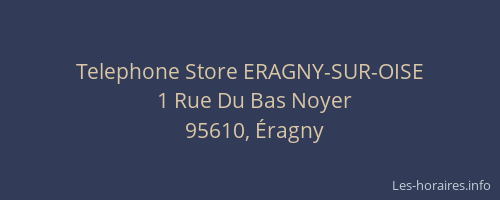 Telephone Store ERAGNY-SUR-OISE