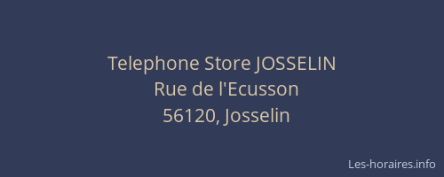 Telephone Store JOSSELIN