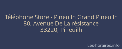 Téléphone Store - Pineuilh Grand Pineuilh