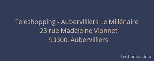 Teleshopping - Aubervilliers Le Millénaire