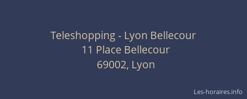 Teleshopping - Lyon Bellecour